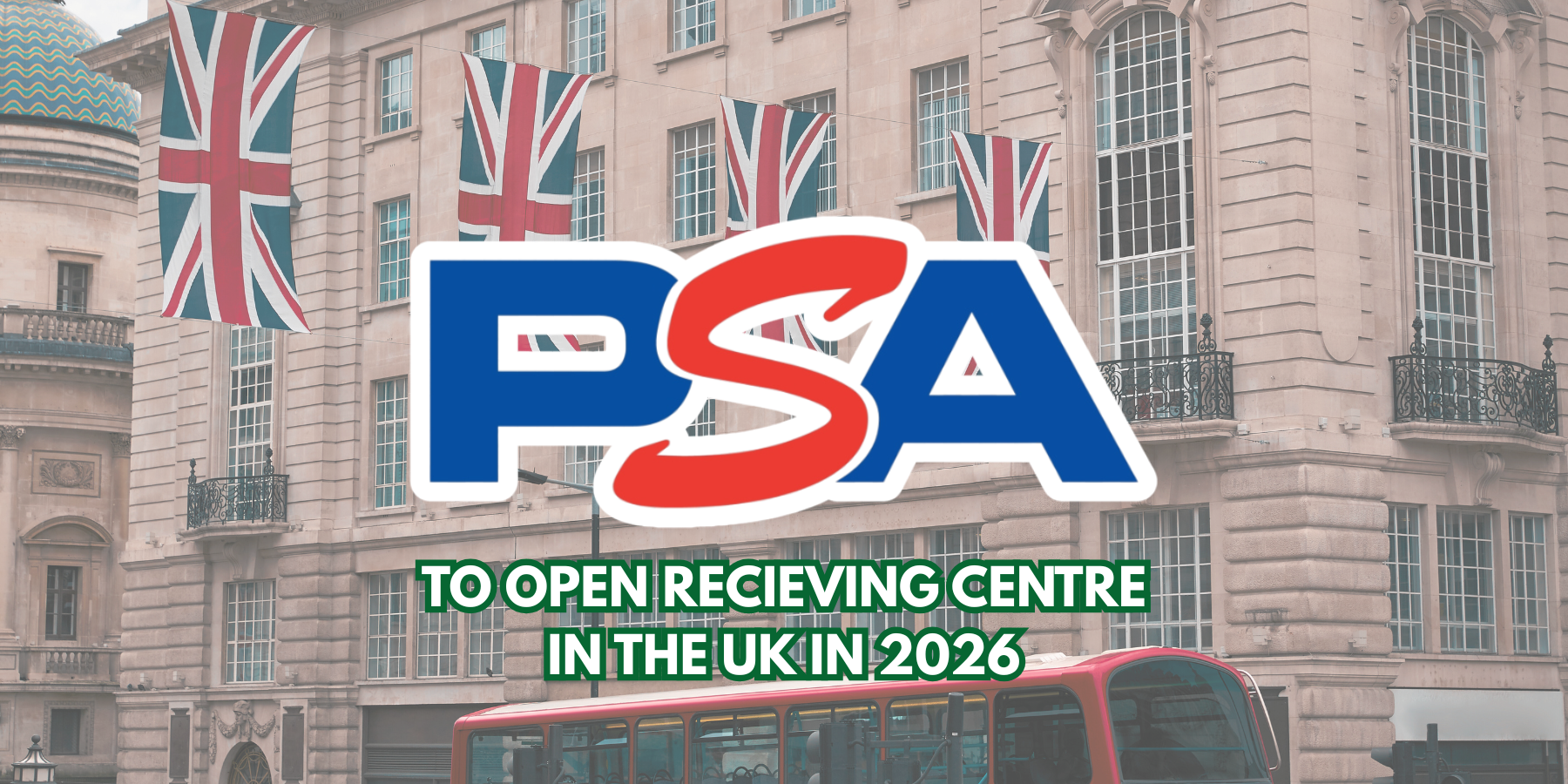 🇬🇧 Confirmed: PSA Landing in London (Late 2026) – The Facts